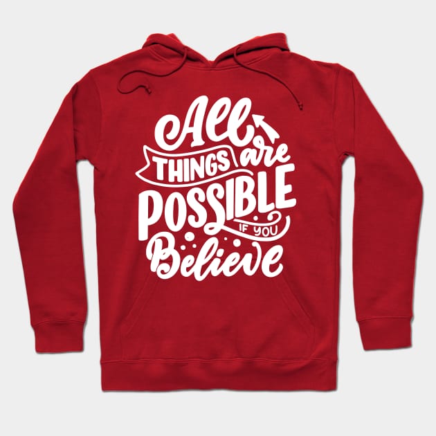 All Things Are Possible Hoodie by Koala Tees